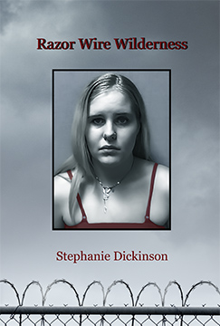 Razor Wire Wilderness by Stephanie Dickinson